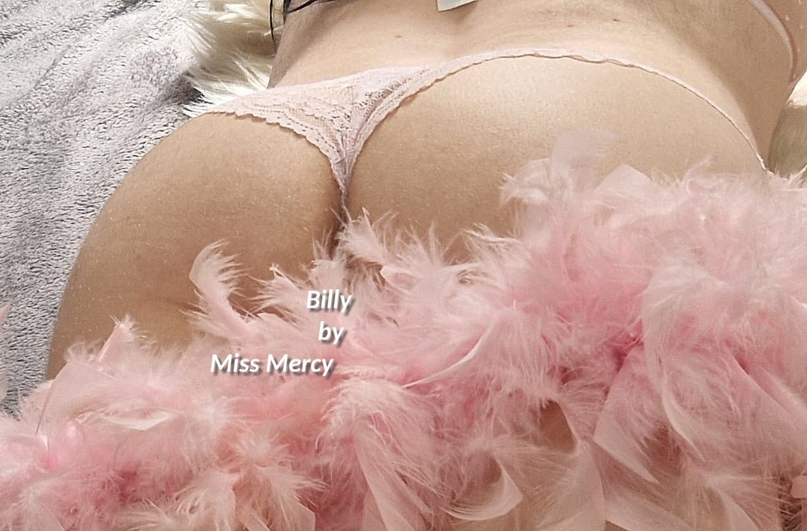 Billy deed niet alles goed, zo blijkt uit het sissyverhaal. Miss Mercy leefde zich uit op haar billen. sissyverhaal